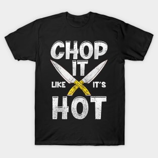 Chop It Like It's Hot T-Shirt